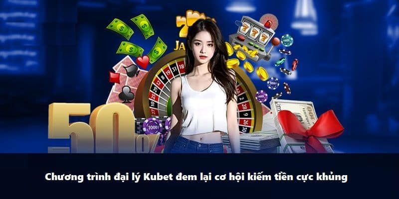Làm sao để trở thành đại lý Kubet